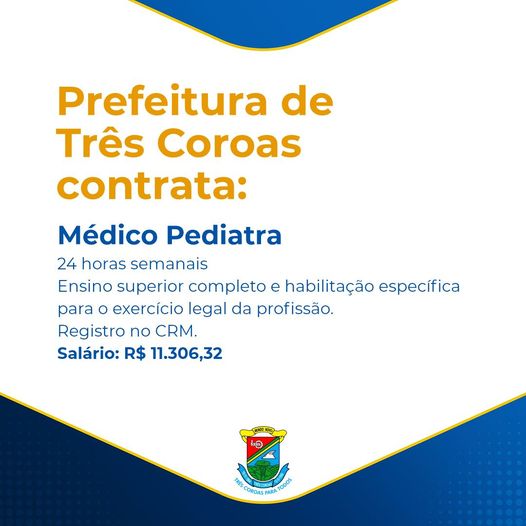 Prefeitura de Três Coroas contrata Médico Pediatra!