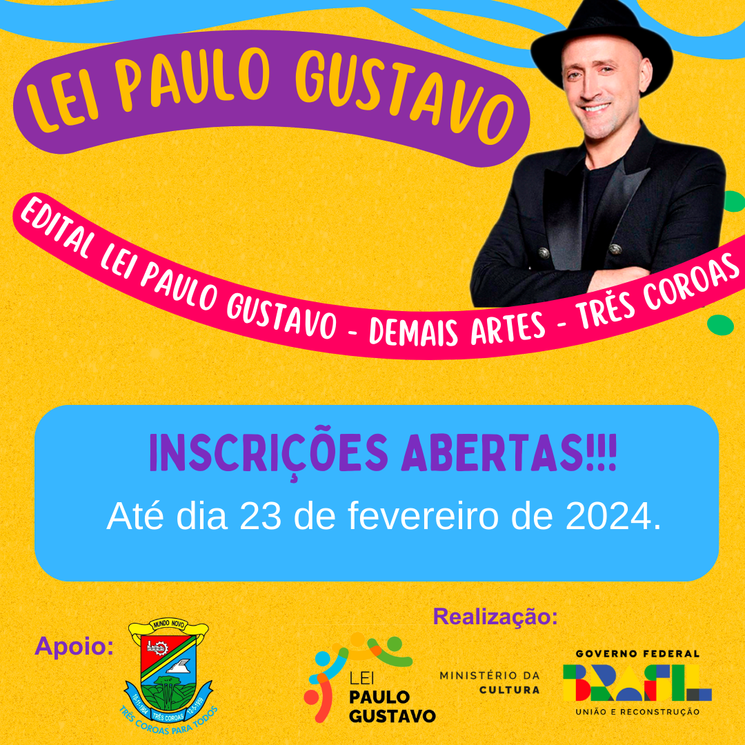 INSCRIÇÕES ABERTAS para participar do edital LEI PAULO GUSTAVO – DEMAIS ARTES em Três Coroas