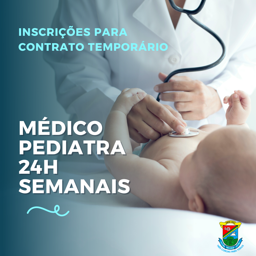 Inscrições para o Cadastro Reserva de Contratações Temporárias para o cargo de Médico Pediatra 24h